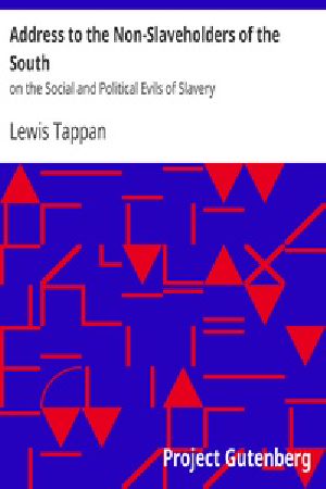 [Gutenberg 41173] • Address to the Non-Slaveholders of the South / on the Social and Political Evils of Slavery